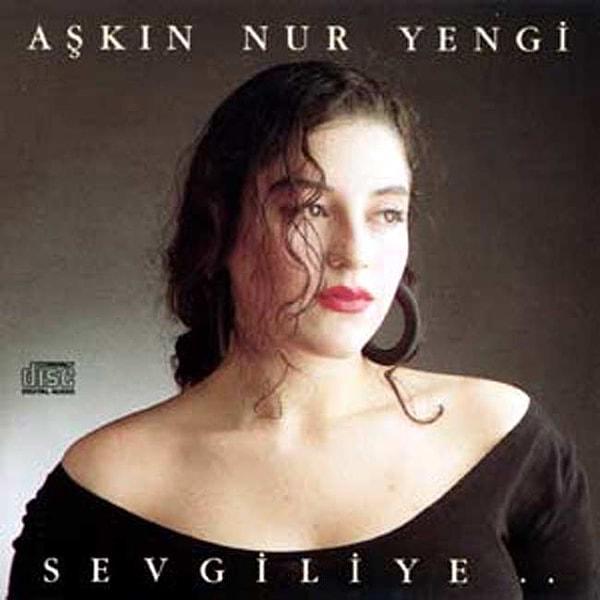 5. Aşkın Nur Yengi - Sevgiliye (1990)