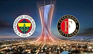 İlk 11'ler Belli Oldu | Fenerbahçe - Feyenoord