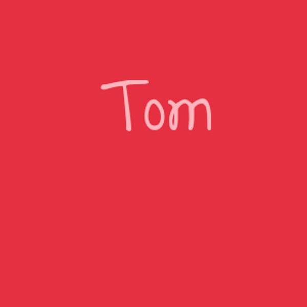 Tom!
