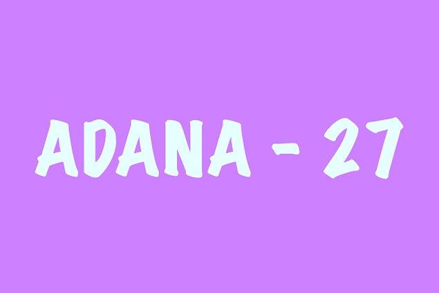 Adana - 27!