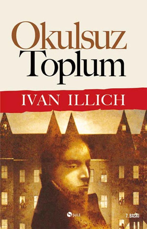 7. Okulsuz Toplum (Ivan Illich)