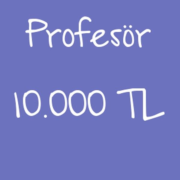 Profesör - 10.000 TL!