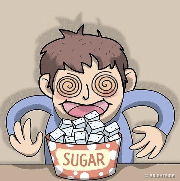 11. Şeker bağımlılık yapar.