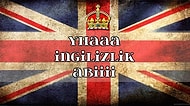 13 Maddede Adeta Kraliçe Eşrafının Havasını Solumuşçasına İngilizlik