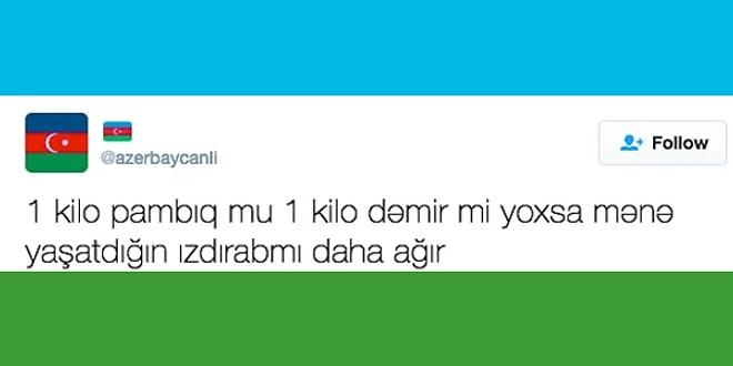 Azerbaycanlı Hesabından Size Azericeyi Daha da Sevdirecek 19 Yaxşı Tweet