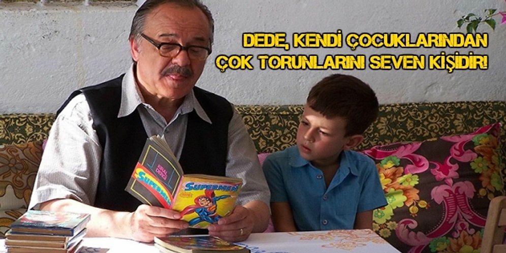 Arkasında Dağ Gibi Duran Bir Dedeyle Büyümüş Çocukların Çok İyi Bildiği 13 Şey