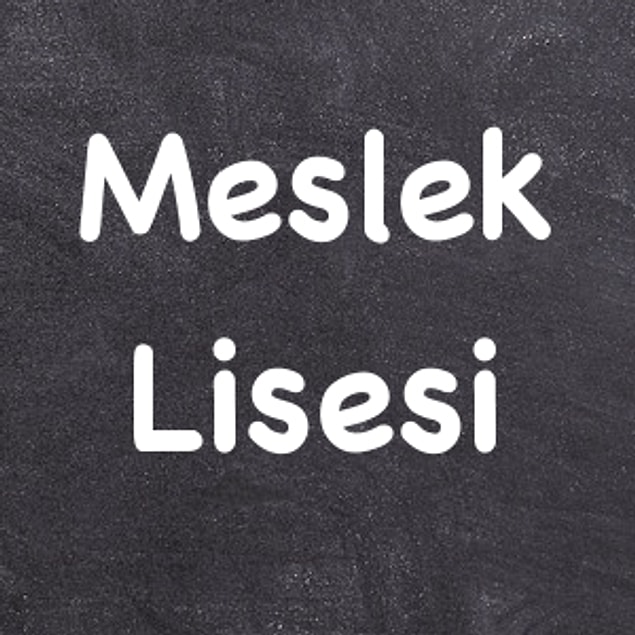 Meslek Lisesi!