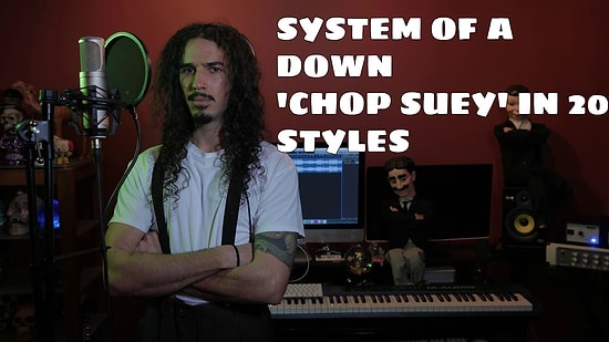 System Of A Down'ın Efsane Şarkısı 'Chop Suey'e 20 Farklı Tarzda Dokunuş