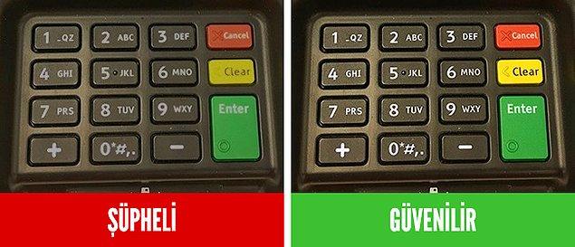 Kredi kartı düğmeleri ışıklandırmalı olmalıdır. Eğer ki düğmelerin soluk bir görüntüsü varsa, o POS cihazını kullanmasanız daha iyi olur.