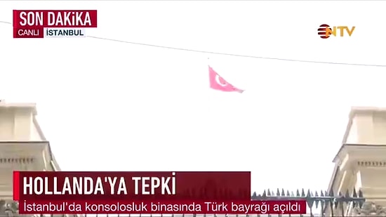 Hollanda Başkonsolosluğu'na Türk Bayrağı Çekildi