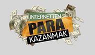 İnternetten Para Kazanmak İstiyorum