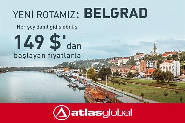 Tüm bunların ışığında Belgrad gezilmeyi ve görülmeyi oldukça çok hak ediyor. Bu seyahati gerçekleştirmek isteyenler ise vize almadan, Atlasglobal aracılığı ile her şey dahil Gidiş-Dönüş 149$'dan başlayan fiyatlarla Belgrad'a uçuyor!