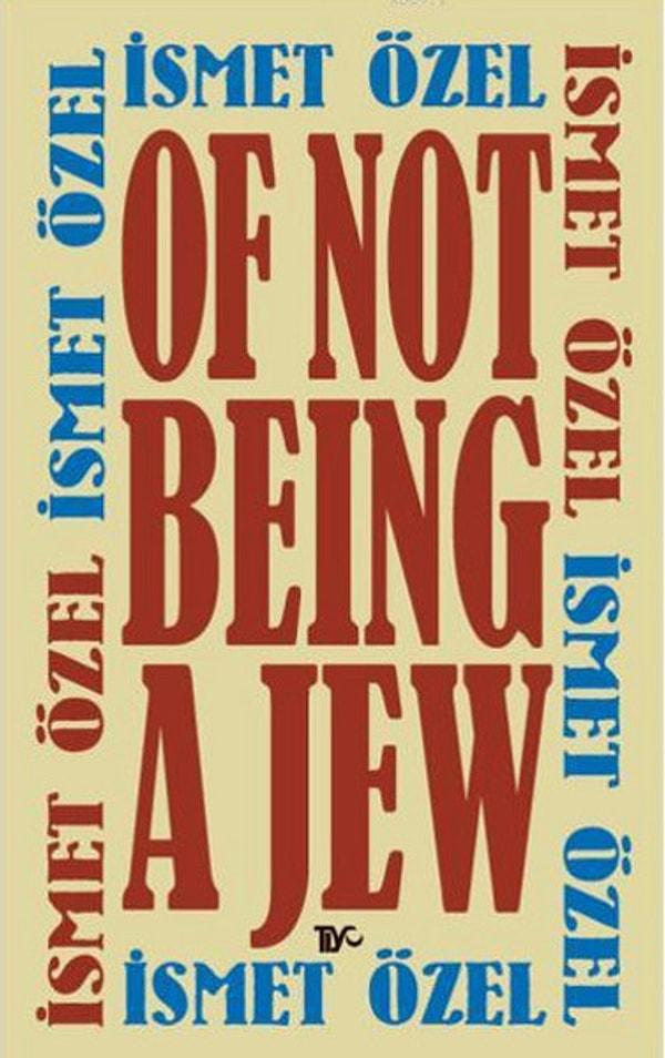 13. "Of Not Being a Jew", İsmet Özel