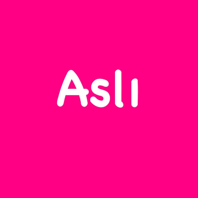 Aslı!