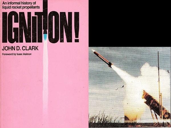 6. Ignition!: An Informal History of Liquid Rocket Propellants - John D. Clark