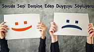 8 Soruda Seni Domine Eden Duyguyu Söylüyoruz!