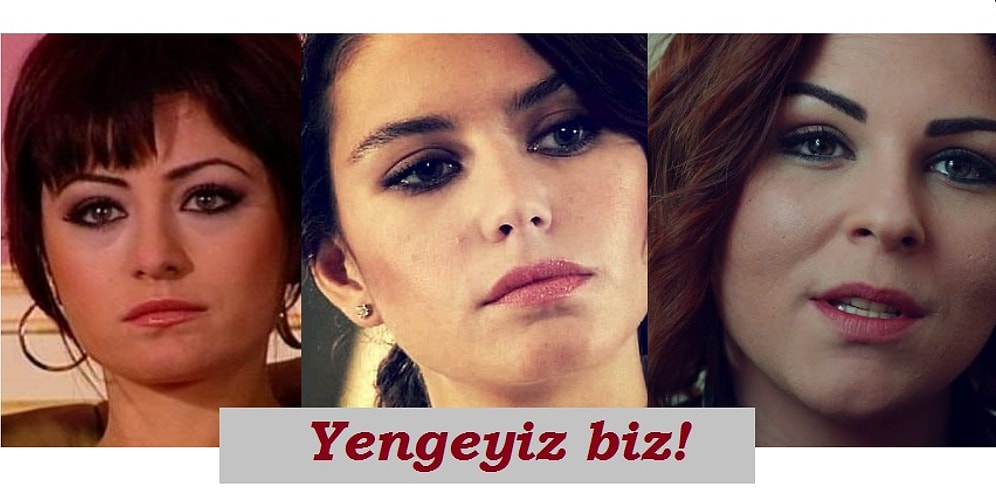 Onlarsız Olmaz! Türk Dizilerinin İyisiyle Kötüsüyle Aklımızda Yer Etmiş 13 Yengesi