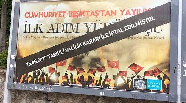 Valiliğin yasak kararını Beşiktaş Belediyesi '15.05.2017 tarihli valilik kararıyla ile edilmiştir' yazısıyla 'billboard'lardan duyurdu.