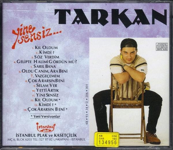 13. Tarkan 'Yine Sensiz' isimli ilk albümünü çıkardı. (1992)