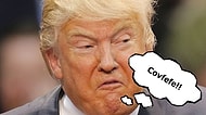 'Covfefe' Nedir? Nasıl Telaffuz Edilir? Donald Trump'ın Attığı Tweette Beyin Yakan Denklem