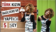 Kıvırcık Saçlı Türk Kadının İngiltere'de Yaptığı 5 Şey