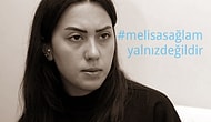 Yaşam Tarzına Yönelik Saldırılara Karşı Yükselen Ses: #melisasağlamyalnızdeğildir