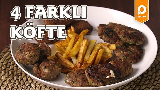 Yanına Patates Kızartmasıyla Tam da İstediğimiz 4 Farklı Köfte Nasıl Yapılır?