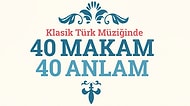 Klasik Türk Müziğinin 40 Makamı ve Anlamları