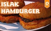 Sokak Lezzetlerinin En Güzeli Islak Hamburger Nasıl Yapılır?