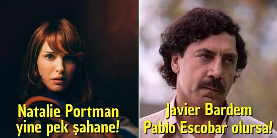 Pek Yakında Herkesin Konuşacağı Filmlerden İlk Sizi Haberdar Edecek 15 Duyuru