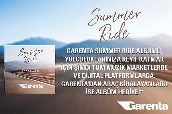 DJ Hakan Kabil’in derleyip, mikslediği Garenta Summer Ride albümü, yolculuklarınıza keyif katmak için şimdi tüm müzik marketlerde ve dijital platformlarda. Garenta’dan araç kiralayanlara ise bu harika albüm hediye!