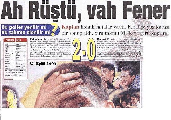 3. 1999-2000 sezonunda UEFA Kupası 1. Tur maçında Fenerbahçe'nin rakibi MTK Budapeşte. Deplasmanda oynanan ilk maç 0-0 sona erdi.