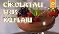 Çikolatanın En Güzel Hali: Çikolatalı Mus Kupları Nasıl Yapılır?