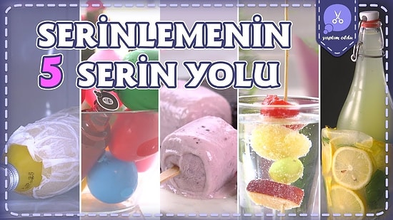 Yaz Sıcaklarından Bayılanlara: Serinlemenin 5 Serin Yolu