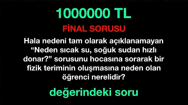 Doğru cevap! 250000 TL kazandın. Doğru cevabı bilirsen milyoner olacaksın!