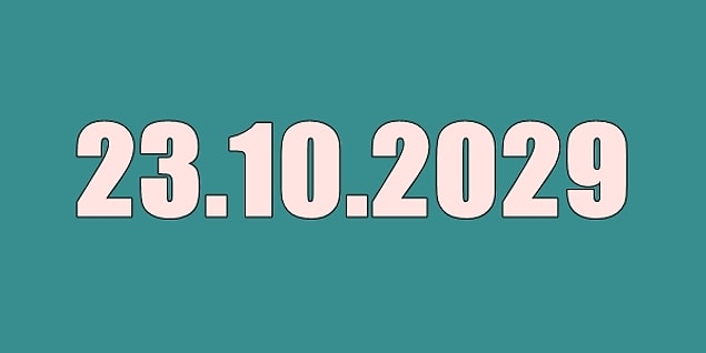 23 Ekim 2029'da emekli olacaksın!