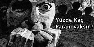 Yüzde Kaç Paranoyaksın?