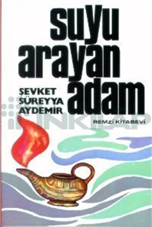 10. Suyu Arayan Adam - Şevket Süreyya Aydemir