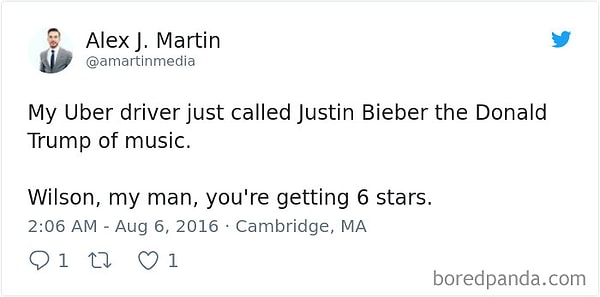5. «Мой водитель Uber только что назвал Джастина Бибера Дональдом Трампом поп-музыки. Уилсон, мой друг, я ставлю тебе 6 звезд!»