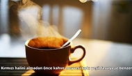 Tiryakileri Buraya! Kahve Hakkında Daha Önce Duymadığınız 15 İlginç Gerçek