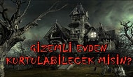 Gizemlerle Dolu Bu Evden Kurtulabilmen İçin Zeka Sorularını Cevaplamalısın!
