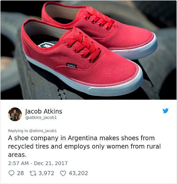 "Arjantin'de bir ayakkabı firması araba lastiklerini geri dönüştürerek ayakkabı yapıyor ve yalnızca kırsal kesimden kadınları eleman olarak çalıştırıyor."