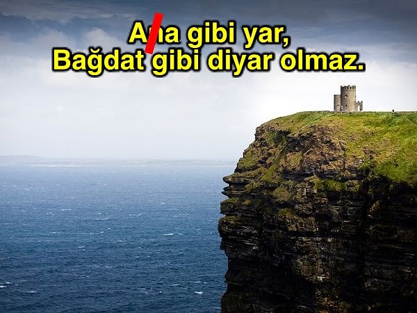 12. "Ana gibi yar, Bağdat gibi diyar olmaz."