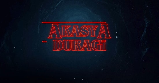 14 Maddeyle Netflix’in Türk Dizisi Akasya Durağı Olsaydı Nasıl Olurdu: Akasya Things