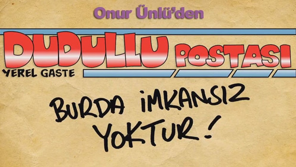 Hangi Dudullu Postası Repliği Senin Hayatını Özetliyor?