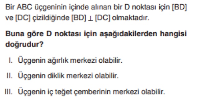 9. Buna göre D noktası için aşağıdakilerden hangisi doğrudur?