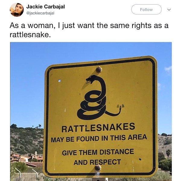 21. Bir kadın olarak, çıngıraklı yılanla aynı haklara sahip olsam yeter.