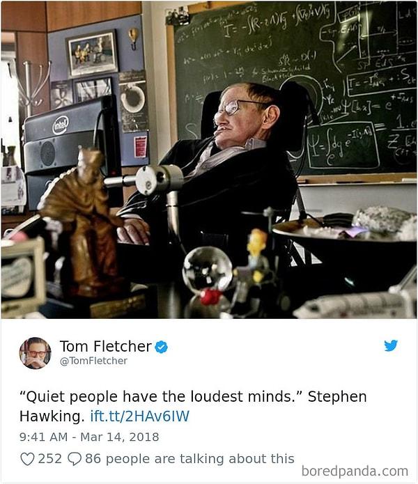 11. "Sessiz insanlar en sesli zihinlere sahiptir." Stephen Hawking.