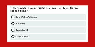 Bu İlginç Bilgilerle Dolu Osmanlı Tarihi Testinde 10/10 Yapabilecek misin?