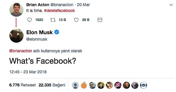 Brian'ın attığı tweetin altına Elon Musk'ın "Facebook nedir?" diye yazdığı ironik cevap olayların başlangıcı oldu desek yalan olmaz.